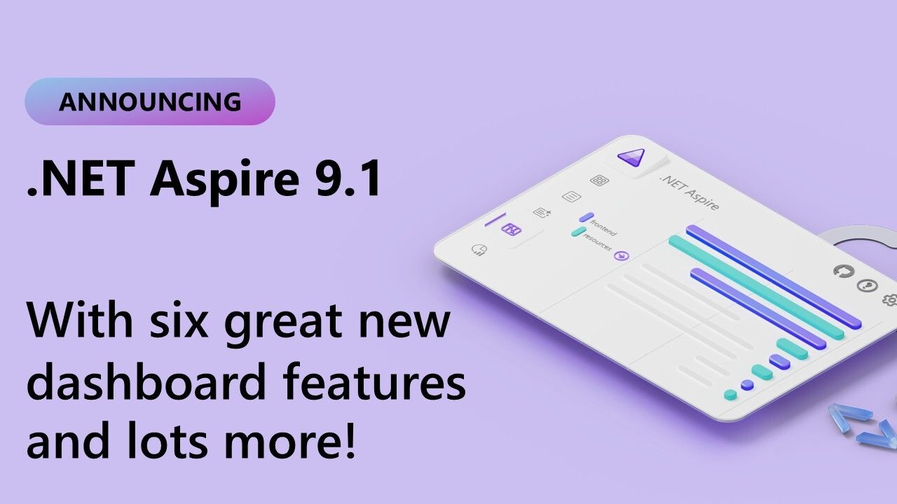 微软 .NET Aspire 9.1 发布：仪表板 6 大新功能、改进 Docker 集成，简化开发流程